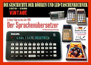 Die Geschichte der Röhren- und LED-Taschenrechner 1970 - 1980 - DER SPRACHENÜBERSETZER