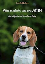 Wissenschaft, lass uns SEIN