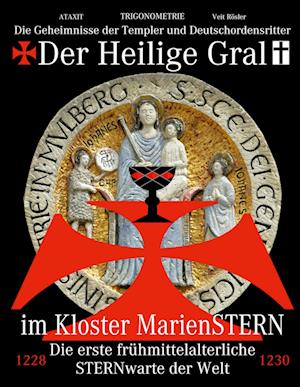 Der Heilige Gral im Kloster MarienSTERN