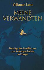 Meine Verwandten - Beiträge der Familie Lent zur Kulturgeschichte in Europa