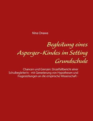 Begleitung eines Asperger-Kindes im Setting Grundschule