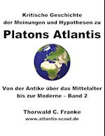 Kritische Geschichte der Meinungen und Hypothesen zu Platons Atlantis - Band 2