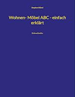 Wohnen- Möbel ABC - einfach erklärt