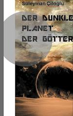 Der dunkle Planet der Götter