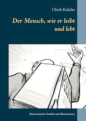 Der Mensch, wie er leibt und lebt