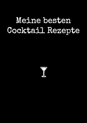 Meine besten Cocktail Rezepte A4