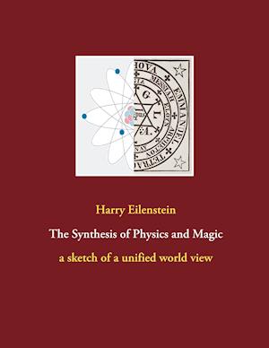 The Synthesis of Physics and Magic