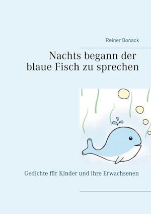 Nachts begann der blaue Fisch zu sprechen