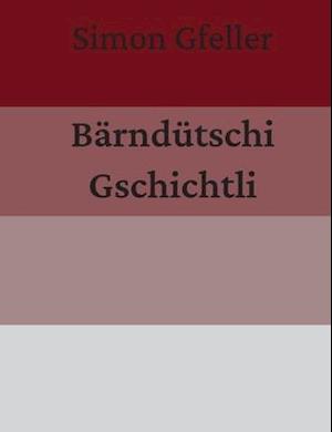 Bärndütschi Gschichtli