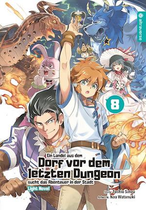 Ein Landei aus dem Dorf vor dem letzten Dungeon sucht das Abenteuer in der Stadt Light Novel 08