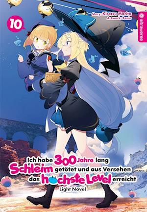 Ich habe 300 Jahre lang Schleim getötet und aus Versehen das höchste Level erreicht Light Novel 10