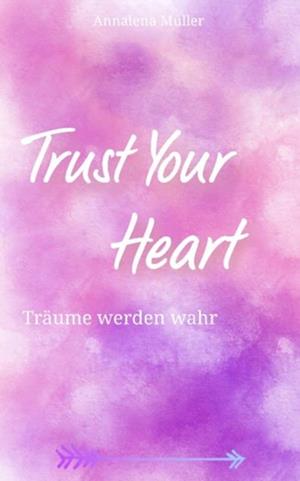 Trust Your Heart