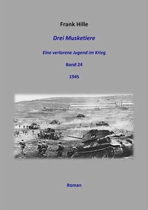 Drei Musketiere - Eine verlorene Jugend im Krieg, Band 24