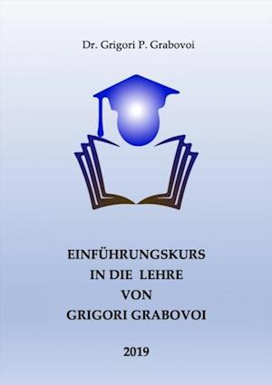 Einführungskurs in die Lehre von Grigori Grabovoi