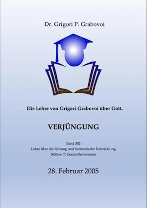 Die Lehre von Grigori Grabovoi u¨ber Gott. Verju¨ngung.