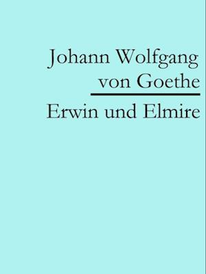 Erwin und Elmire