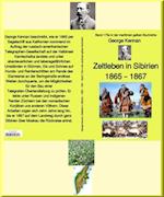 George Kennan: Zeltleben in Sibirien - Abenteuer unter den Korjäken in Kamtschatka und Nordasien – 1865 – 1867