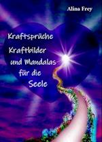 Kraftsprüche, Kraftbilder und Mandalas für die Seele