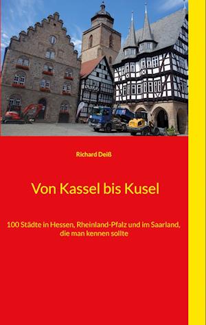 Von Kassel bis Kusel