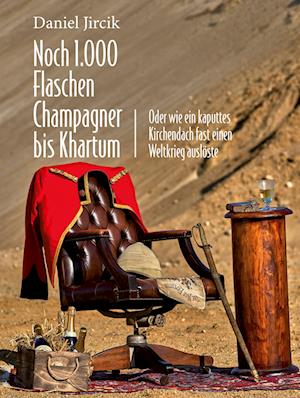 Noch 1.000 Flaschen Champagner bis Khartum