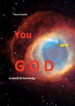 YOU are GOD:A search for knowledge 