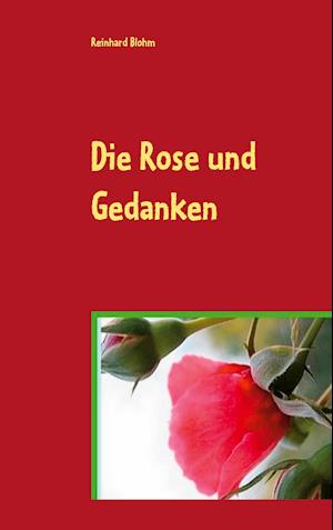 Die Rose und Gedanken