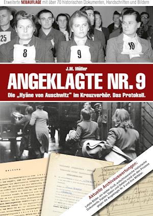 Angeklagte Nr. 9 - Die "Hyäne von Auschwitz" im Kreuzverhör. Das Protokoll. Erweiterte NEUAUFLAGE