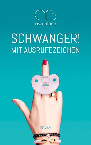 Schwanger! Mit Ausrufezeichen