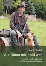 Als Diana mir hold war