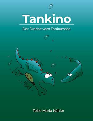 Tankino - Der Drache vom Tankumsee