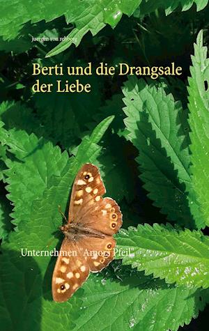 Berti und die Drangsale der Liebe