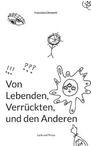 Von Lebenden, Verrückten und den Anderen!