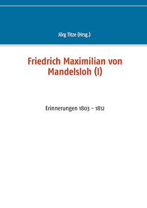 Friedrich Maximilian von Mandelsloh (I)