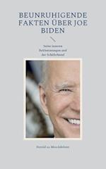 Beunruhigende Fakten über Joe Biden