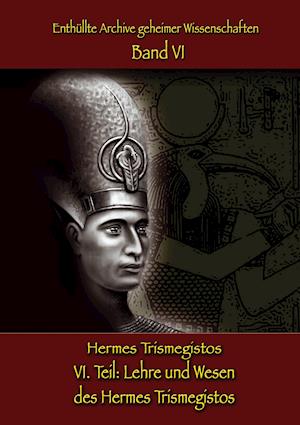 Lehre und Wesen des Hermes Trismegistos