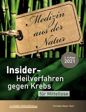 Insider-Heilverfahren gegen Krebs für Mittellose (2. Auflage 2021)