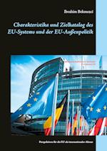 Charakteristika und Zielkatalog des EU-Systems und der EU-Außenpolitik