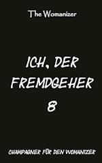 Ich, der Fremdgeher 8