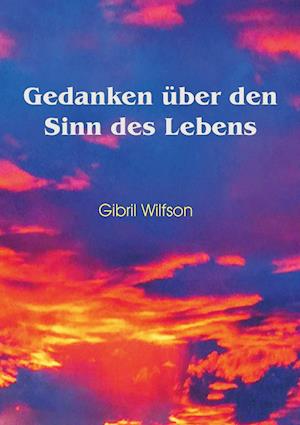 Gedanken über den Sinn des Lebens