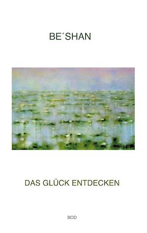 Das Glück entdecken