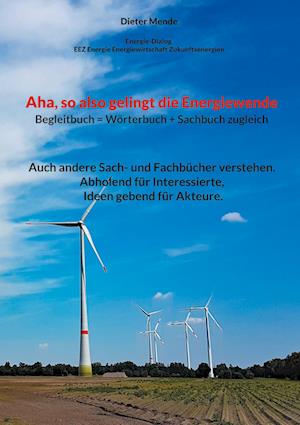 Aha, so also gelingt die Energiewende !! Begleitbuch = Wörterbuch + Sachbuch zugleich