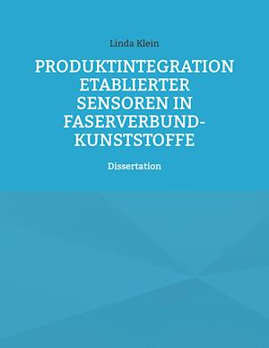 Produktintegration etablierter Sensoren in Faserverbund-Kunststoffe