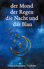 der Mond der Regen die Nacht und das Blau