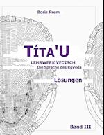 Títa'U, Lösungen, Band III