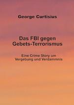 Das FBI gegen Gebets-Terrorismus