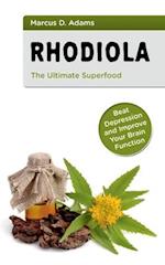 Rhodiola - The Ultimate Superfood