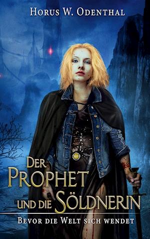 Der Prophet und die Söldnerin