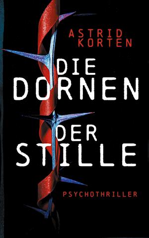 Die Dornen der Stille