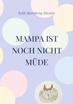 Mampa ist noch nicht mude