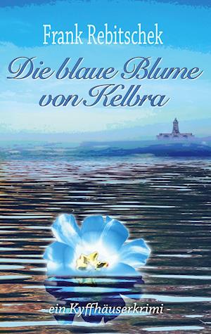 Die Blaue Blume von Kelbra